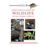Sasol First Field Guide to Wildlife of Southern Africa