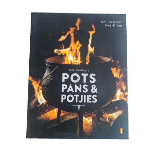 Beer Country's Pots, Pans & Potjies - Karl Tessendorf & Greg Gillowey