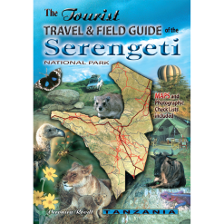 Tourist Travel & Field Guide of the Serengeti - Veronica Roodt