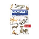 Mammals of Southern Africa - A field Guide
